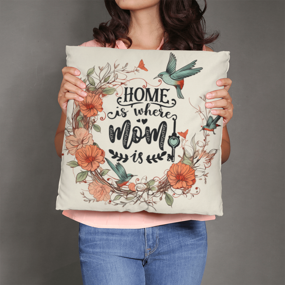 home is where mom is pillow