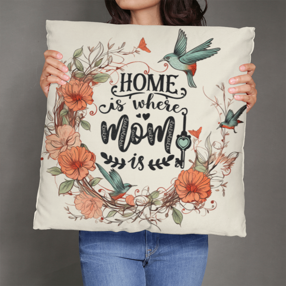 home is where mom is pillow