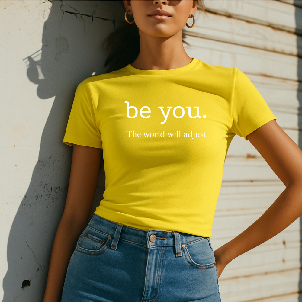 "be you" womens T-shirt