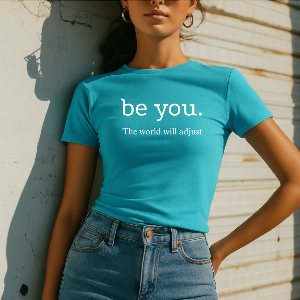 "be you" womens T-shirt