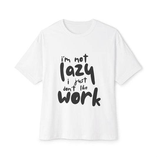 "I Don't Like Work" T-Shirt