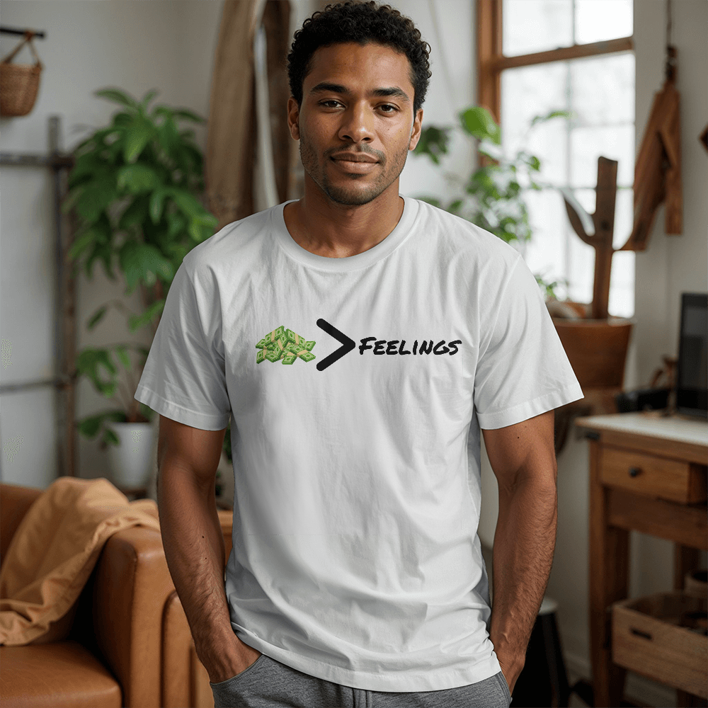 "Money > Feelings" T-shirt