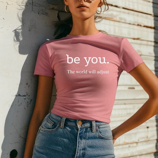 "be you" womens T-shirt
